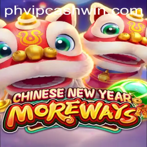 Experience the Excitement of PHVIPCASH WIN in CHINESENEWYEARMOREWAYS