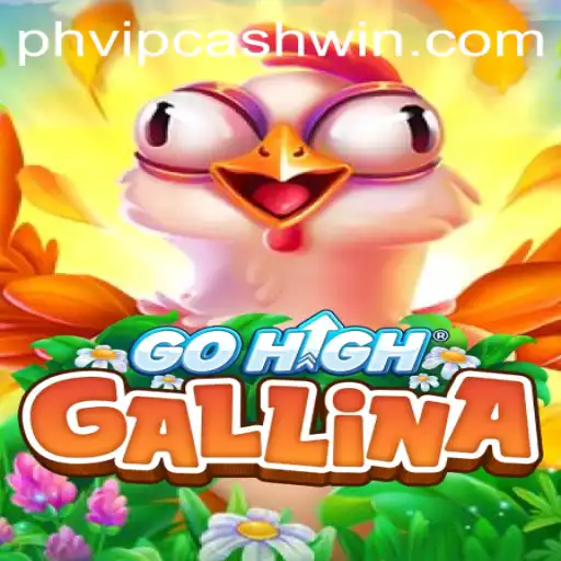 Discover the Exciting World of GoHighGallina and PHVIPCASH WIN